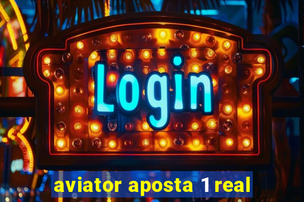 aviator aposta 1 real